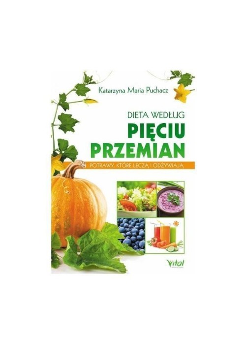 Dieta według Pięciu Przemian. Potrawy, które leczą