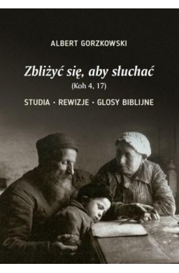 Zbliżyć się, aby słuchać