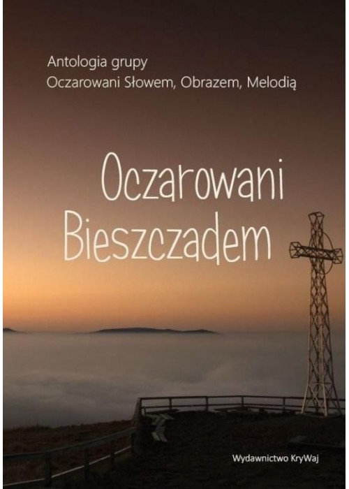 Oczarowani Bieszczadem