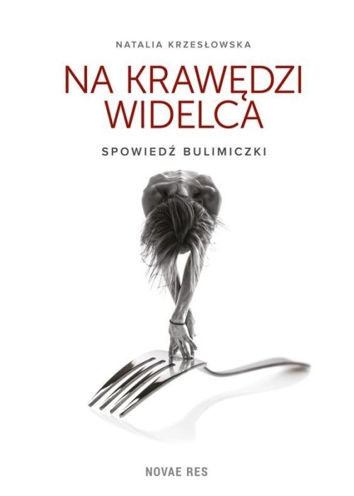 Na krawędzi widelca. Spowiedź bulimiczki