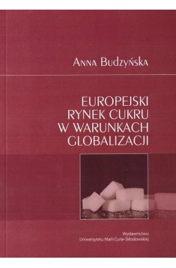 Europejski rynek cukru w warunkach globalizacji