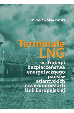 Terminale LNG w strategii bezpieczeństwa...