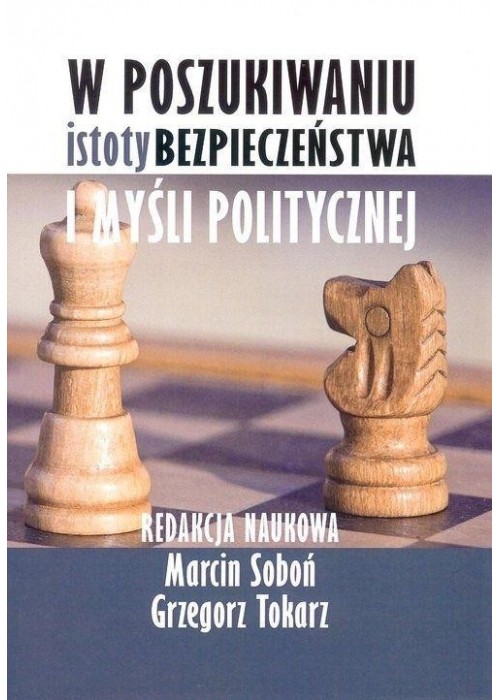 W poszukiwaniu istoty bezpieczeństwa i myśli pol.