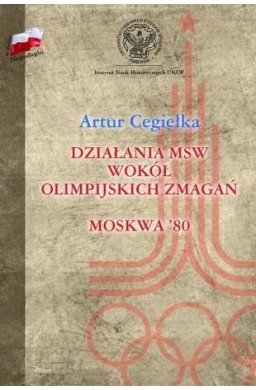 Działania MSW wokół olimpijskich zmagań Moskwa '80