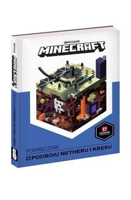 Minecraft. Podręcznik podboju Netheru i Kresu