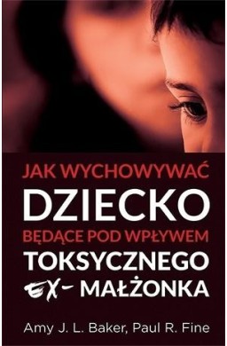 Jak wychowywać dziecko będące pod wpływem...