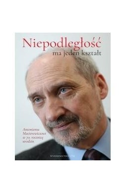 Niepodległość ma jeden kształt