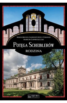 Potęga Scheiblerów. Rodzina