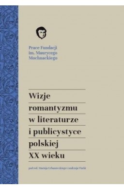 Wizje romantyzmu w literaturze i publicystyce...