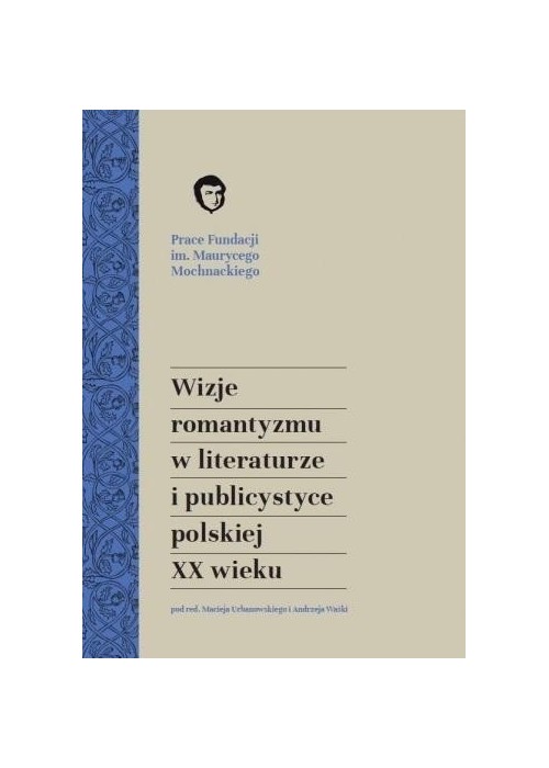 Wizje romantyzmu w literaturze i publicystyce...