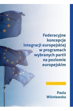 Federacyjne koncepcje integracji europejskiej...