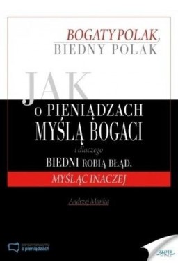 Jak o pieniądzach myślą bogaci i dlaczego biedni..