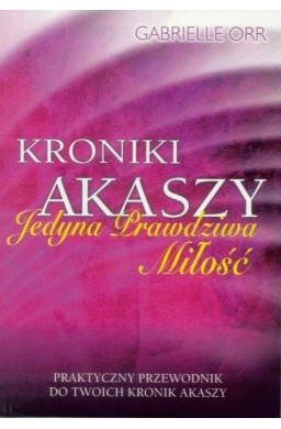 Kroniki Akaszy. Jedyna prawdziwa miłość