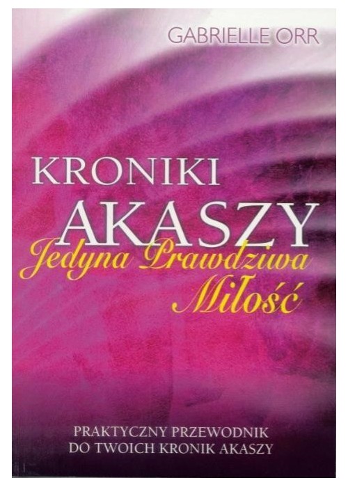 Kroniki Akaszy. Jedyna prawdziwa miłość