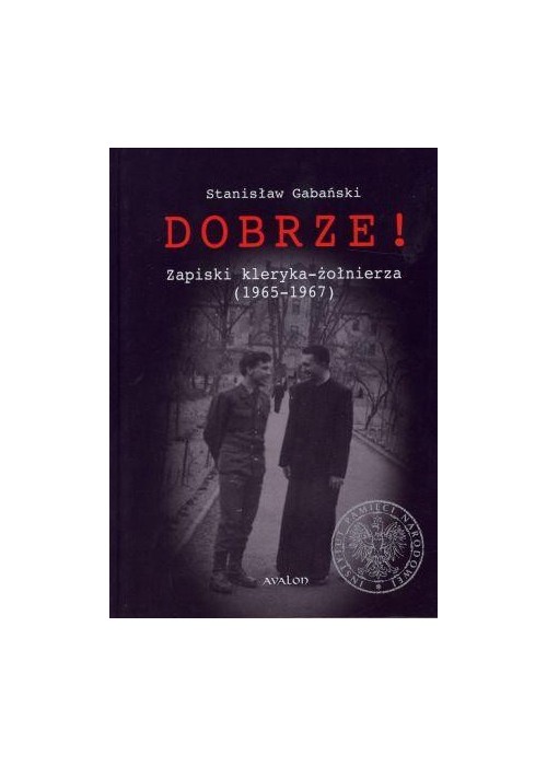 Dobrze! Zapiski kleryka-żołnierza (1965-1967)