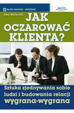 Jak oczarować klienta