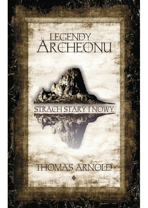 Legendy Archeonu. Strach stary I nowy