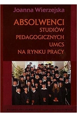 Absolwenci studiów pedagogicznych UMCS na rynku..