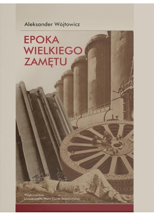 Epoka wielkiego zamętu. Szkice o literaturze...