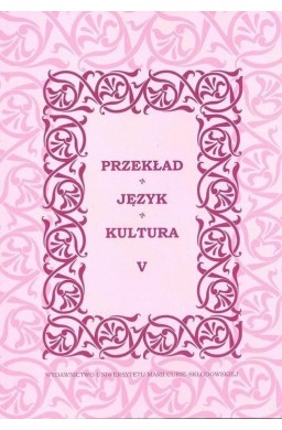 Przekład, język, kultura T.5