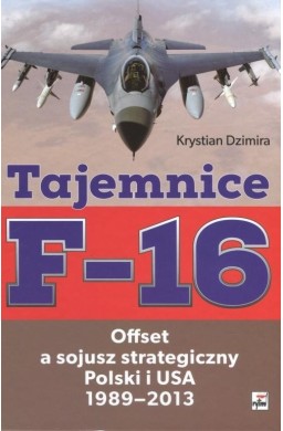 Tajemnice F-16. Offset a sojusz strategiczny...