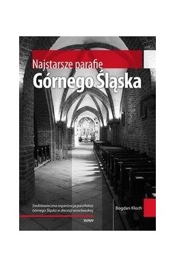 Najstarsze parafie Górnego Śląska