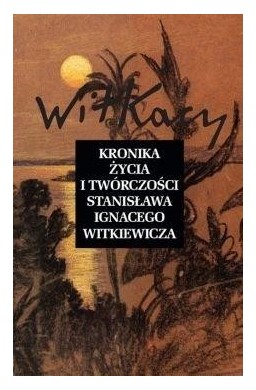 Kronika życia i twórczości S. I. Witkiewicza