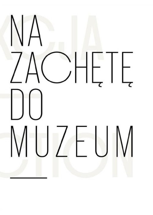 Na zachętę do muzeum. Kolekcja Łódzkiego..