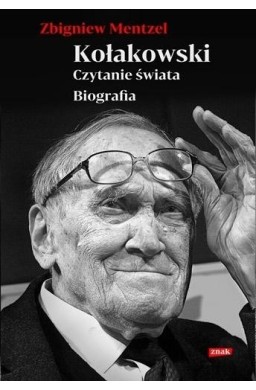 Kołakowski. Czytanie świata. Biografia