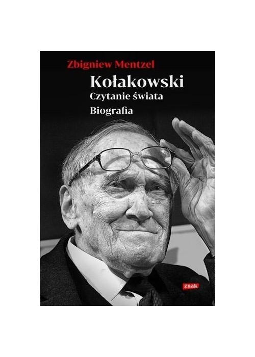 Kołakowski. Czytanie świata. Biografia