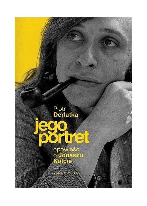 Jego portret. Opowieść o Jonaszu Kofcie