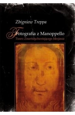 Fotografia z Manoppello. Twarz Zmartwychwstającego