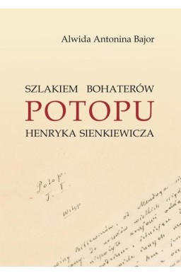 Szlakiem bohaterów Potopu H. Sienkiewicza