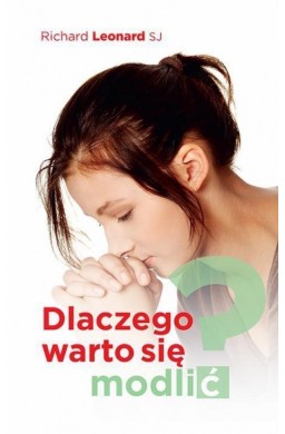 Dlaczego warto się modlić?