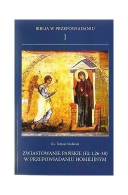 Biblia w przepowiadaniu 1. Zwiastowanie pańskie...