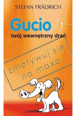 Gucio, twój wewnętrzny drań