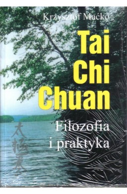 Tai Chi Chuan. Filozofia i praktyka