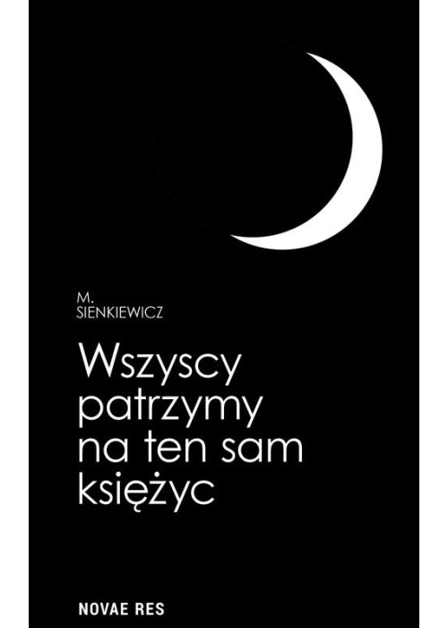 Wszyscy patrzymy na ten sam księżyc