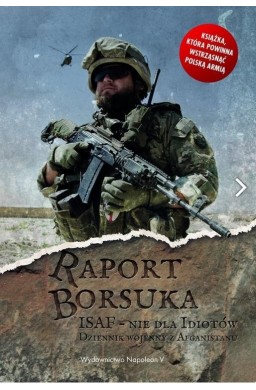 Raport Borsuka. ISAF nie dla idiotów...