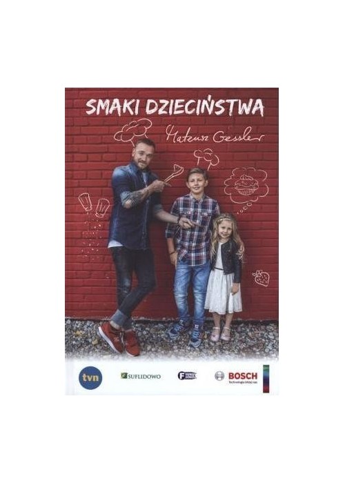 Smaki dzieciństwa. Mateusz Gessler