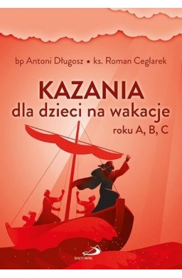 Kazania dla dzieci na wakacje roku A, B, C