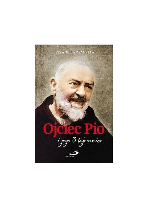 Ojciec Pio i jego 3 tajemnice