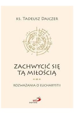 Zachwycić się tą miłością