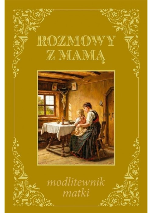 Rozmowy z mamą - modlitewnik matki