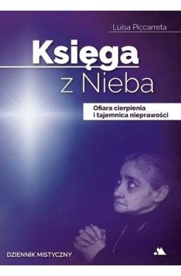 Księga z Nieba. Ofiara cierpienia i tajemnica...