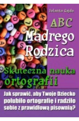 ABC Mądrego Rodzica: Skuteczna nauka ortografii