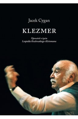 Klezmer. Opow. o życiu L. Kozłowskiego Kleinmana