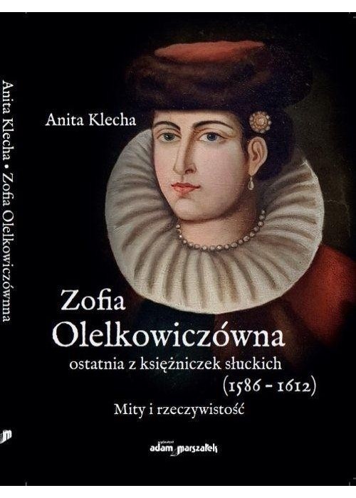 Zofia Olelkowiczówna ostatnia z księżniczek...