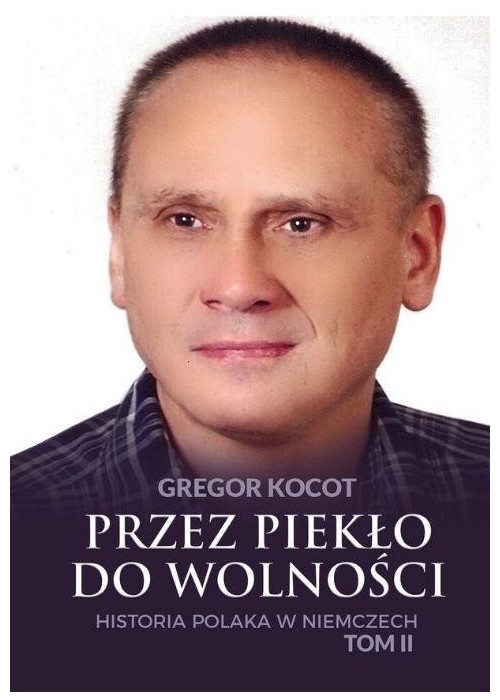 Przez piekło do wolności T.2 Historia Polaka..