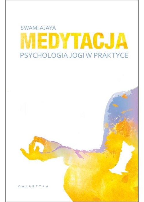 Medytacja - psychologia jogi w praktyce